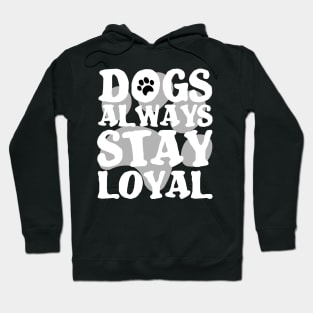 DOGS ARE ALWAYS LOYAL PAW GIFT SHIRT GESCHENK SHIRT Hoodie